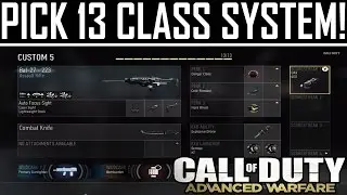 Call of Duty Advanced Warfare Pick 13 Class Loadout System! (Guns, Perks, Wildcards & MORE)