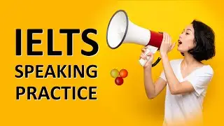 IELTS 17 - Cambridge IELTS Speaking test 4 - Strong sample answer + tips