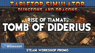 Tabletop Simulator Tomb of Diderius: Steam Workshop Promo