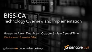 Sencore - BISS CA Technology Overview