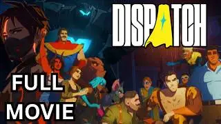 DISPATCH THE FULL MOVIE