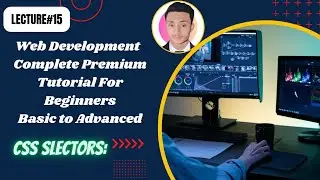 css tutorial: css selectors | web development complete premium tutorial| lecture # 14