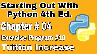 Starting Out With Python Chapter 4 Exercise Exercise Program 10   Tuition Increase Python Program