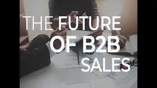 The future of B2B sales | ZDNet