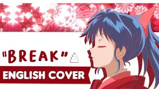 Break (Yashahime: Princess Half-Demon)「English Cover」【Jayn】