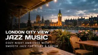 Jazz Night with Stunning London City View