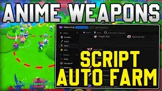[🌟UPDATE 4] Anime Weapons Script Auto Farm And Kill Aura [Roblox 2025]