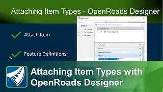 Item Types and Expressions 07: Attaching Item Types with OpenRoads Designer