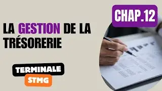 Terminale STMG - GESTION-FINANCE - Chapitre 12 - La gestion de la tr&eacute;sorerie