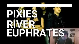 Pixies - River Euphrates | Reaction