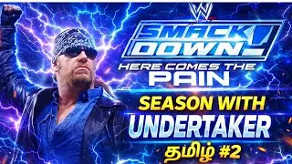 WWE SMACKDOWN HERE COMES THE PAIN- SEASON MODE WITH UNDERTAKER - LIVE #2 - தமிழ்
