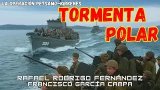 TORMENTA POLAR: LA OPERACI&Oacute;N PETSAMO&ndash;KIRKENES, octubre 1944 *Rafael Rodrigo