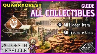Quarrycrest - All Treasure Chest, All Hidden Item | OCTOPATH TRAVELER | Cliftlands GAC