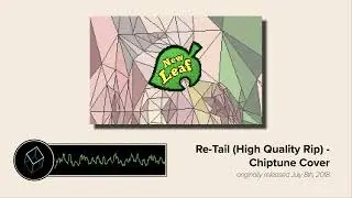Re-Tail (High Quality Rip) - Chiptune Cover