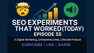 #055 - SEO Experiments that Worked (Today)