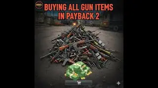 Buying all gun items in payback 2😁