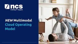 NCS NEXT Cloud Centre of Excellence: New Multimodal Cloud Operating Model