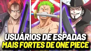 OS USUÁRIOS DE ESPADAS MAIS FORTES DE ONE PIECE