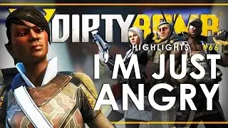 Dirty Bomb Highlights #66 - I'm Just Angry