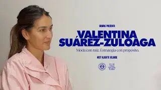 Valentina Su&aacute;rez-Zuloaga, Moda con ra&iacute;z. Estrategia con prop&oacute;sito.