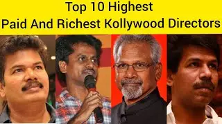 TOP 10 HIGHEST PAID TAMIL DIRECTORS | TAMIL DIRECTORS SALARYS IN 2021