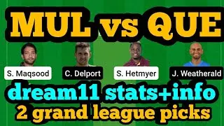 MUL vs QUE Dream11 Prediction|MUL vs QUE Dream11|MUL vs QUE Dream11 Team|