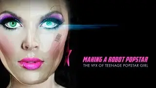 Making A Robot Popstar: The VFX of Teenage Popstar Girl