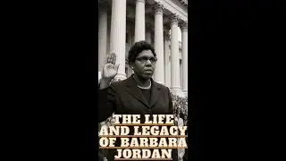 The Life and Legacy of Barbara Jordan