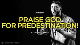 Praise God For Predestination (Eph. 1:3-6) | Alex Gallien | 