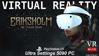 Eriksholm: The Stolen Dream VR Testing on PS VR2 PC! RTX 5090 PC / Live UEVR + vorpX Gameplay!