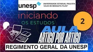 Aula 2: Estudando juntos Regimento Geral da Unesp -ARTIGO POR ARTIGO- O que &eacute; mais cobrado na prova?