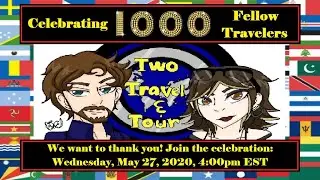 International Travelers Hangout Hosted By Two Travel And Tour - Celebrating 1000 Fellow Travelers!