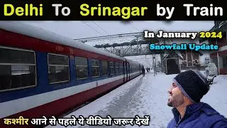 Delhi To Srinagar by Train | In January 2024 | Delhi To Kashmir Train | Kashmir Train Snowfall
