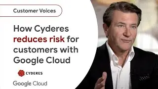 How Cyderes reduces risk for customers with Google Security Operations