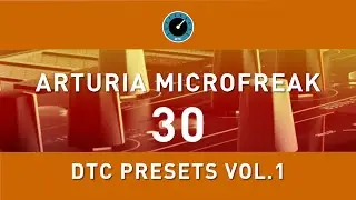 ARTURIA MICROFREAK - 30 DTC Presets Vol.1 - Live Demo