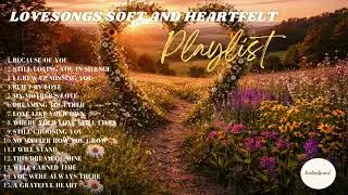 Love Songs for My Loved Ones 💕 Soft & Heartfelt Playlist
