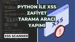 Python ile XSS Zafiyet Tarama Aracı | XSS Scanner in Python