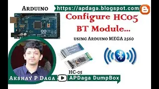 IOT#5 Arduino Mega - How to Configure HC-05 Bluetooth Module? | APDaga | DumpBox