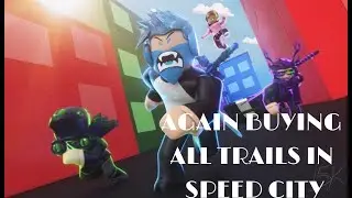 Again Buying all trails in speed city | Roblox | speed city | ItsBoomPlayz