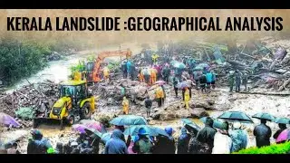 കേരളത്തിലെ ഉരുൾപൊട്ടലുകൾ: ഭൂമിശാസ്ത്രപരമായ പഠനം/Kerala Landslide :Geographical Analysis