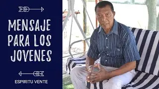 Mensaje para los jóvenes - Espiritu Vente
