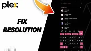 How To Fix Resolution On Plex App