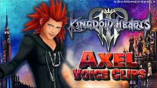 All Axel Voice Clips • Kingdom Hearts 3 • Voice Lines • 2019 (Quinton Flynn) - ENGLISH