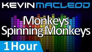 Kevin MacLeod Monkeys Spinning Monkeys 1 Hour|| Comedy Music Background
