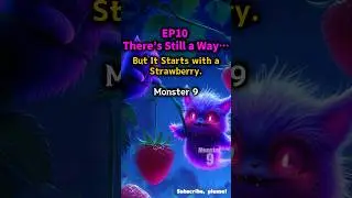EP10: A Glimmer of Hope &mdash; The Magical Strawberry 🍓✨ | Monster 9