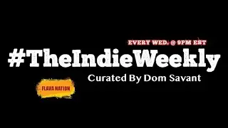 The Indie Weekly with Dom Savant - Steady Hyperactive