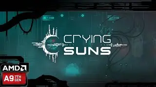 Crying Suns test on AMD A9-9425 With Radeon R5 (Low End PC)