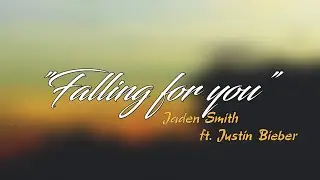 Jaden Smith - Falling for you Lyrics