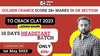 10 Days HeadStart Batch for CLAT 2023 | How to Prepare GK & Current Affairs | Get 28+ Marks |MEGA GK