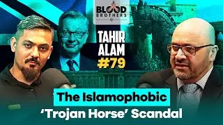 Tahir Alam | The Islamophobic &lsquo;Trojan Horse&rsquo; Scandal in Birmingham | BB #79